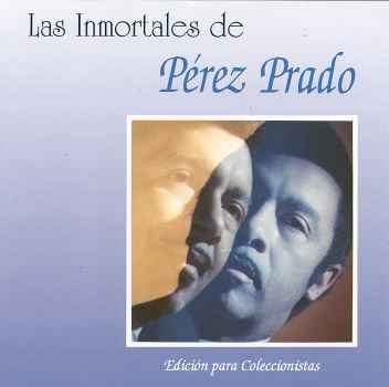 "Las Inmortales de Pérez Prado"